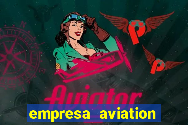 empresa aviation participacoes ltda